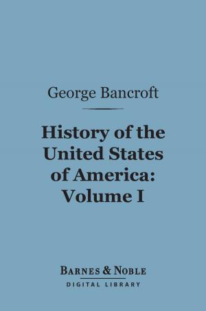 Book cover of History of the United States of America, Volume 1 (Barnes & Noble Digital Library)