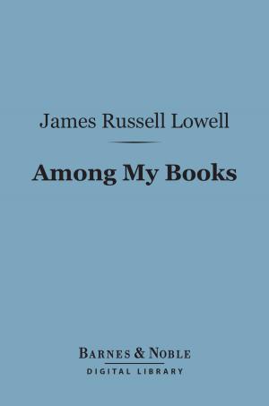Book cover of Among My Books (Barnes & Noble Digital Library)