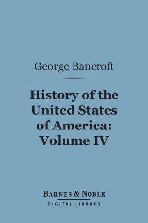 Book cover of History of the United States of America, Volume 4 (Barnes & Noble Digital Library)