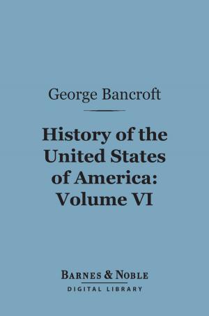 Book cover of History of the United States of America, Volume 6 (Barnes & Noble Digital Library)