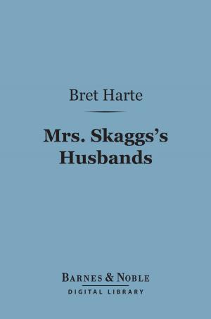 bigCover of the book Mrs. Skaggs's Husbands (Barnes & Noble Digital Library) by 