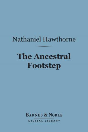 Cover of the book The Ancestral Footstep (Barnes & Noble Digital Library) by Alice Brown