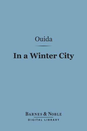 Cover of the book In a Winter City (Barnes & Noble Digital Library) by Fanny van de Grift Stevenson, Robert Louis Stevenson