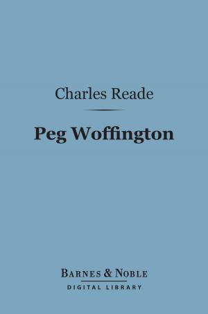 Cover of the book Peg Woffington (Barnes & Noble Digital Library) by Rafael Sabatini
