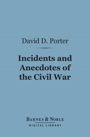 Book cover of Incidents and Anecdotes of the Civil War (Barnes & Noble Digital Library)