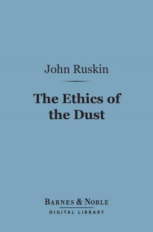 Cover of the book The Ethics of the Dust (Barnes & Noble Digital Library) by Wilbur Cross