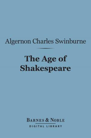 Cover of the book The Age of Shakespeare (Barnes & Noble Digital Library) by George Washington Cable