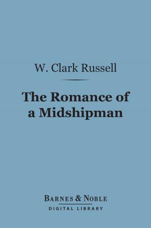 Cover of the book The Romance of a Midshipman (Barnes & Noble Digital Library) by Richard Garnett, G. K. Chesterton