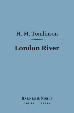 Cover of the book London River (Barnes & Noble Digital Library) by James Parton