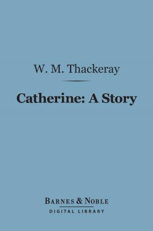 Cover of the book Catherine: A Story (Barnes & Noble Digital Library) by John Fiske