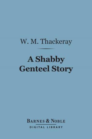 Cover of the book A Shabby Genteel Story (Barnes & Noble Digital Library) by Ouida, Wilkie Collins, Hesba Stretton, Stanley J. Weyman, Robert Louis Stevenson