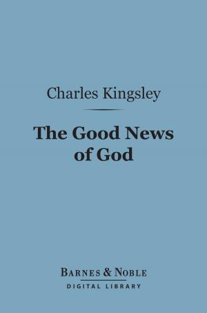Book cover of The Good News of God (Barnes & Noble Digital Library)