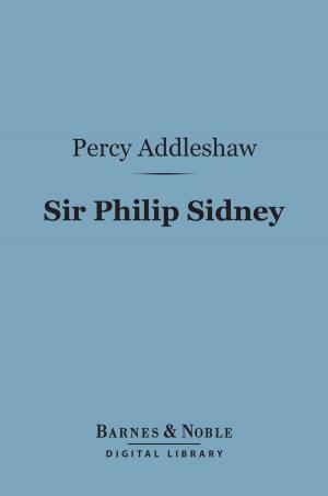 Cover of the book Sir Philip Sidney (Barnes & Noble Digital Library) by Austin Dobson