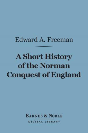 Book cover of A Short History of the Norman Conquest of England (Barnes & Noble Digital Library)