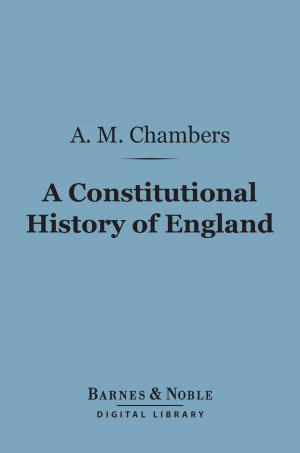 Cover of the book A Constitutional History of England (Barnes & Noble Digital Library) by William Black, John Morley