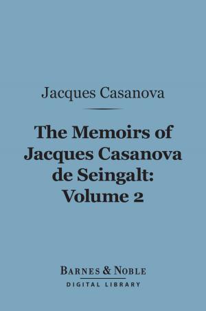 Book cover of The Memoirs of Jacques Casanova de Seingalt, Volume 2 (Barnes & Noble Digital Library)