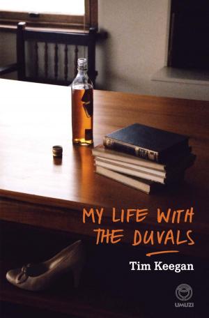 Cover of the book My Life with the Duvals by Pieter-Dirk Uys