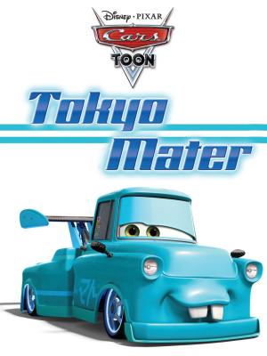 Cover of the book Cars Toon: Tokyo Mater by Inara Scott