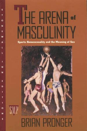 Cover of the book The Arena of Masculinity by Rick Lax