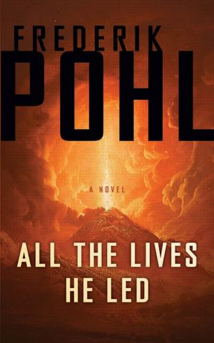 Cover of the book All the Lives He Led by Kathleen Lopez