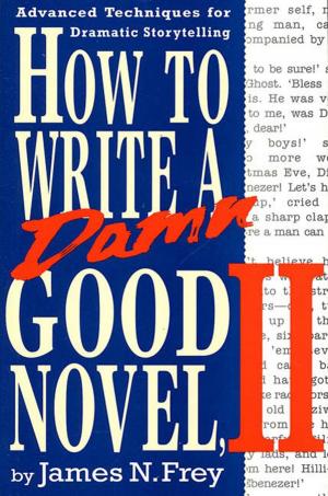 Book cover of How to Write a Damn Good Novel, II