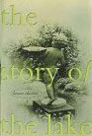 Cover of the book The Story of the Lake by Melvyn P. Leffler