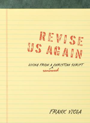 Cover of the book Revise Us Again: Living from a Renewed Christian Script by Charles Stanley