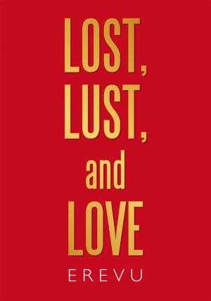 Cover of the book Lost, Lust and Love by Richard Donahue