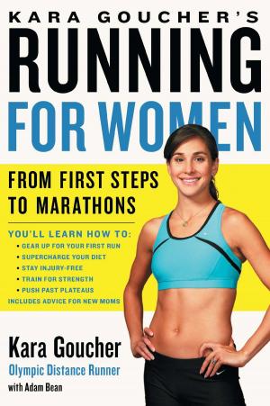 Cover of the book Kara Goucher's Running for Women by Emily Bestler Books