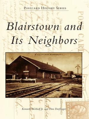 Cover of the book Blairstown and Its Neighbors by Brandon J. Brockway
