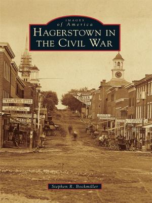 Cover of the book Hagerstown in the Civil War by R. Jerry Keiser, Patricia O. Horsey, William A. (Pat) Biddle
