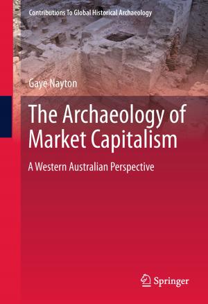Cover of the book The Archaeology of Market Capitalism by Remigijus Paulavičius, Julius Žilinskas