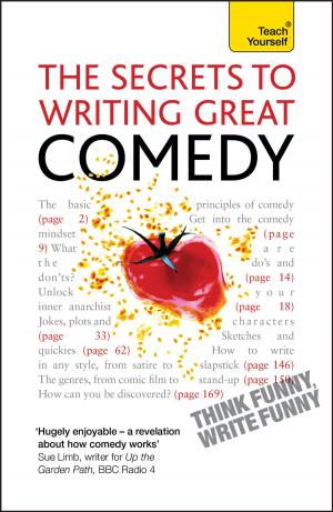 Cover of the book The Secrets to Writing Great Comedy by Gavin Extence