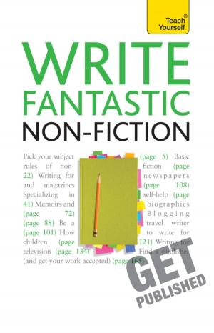 Cover of the book Write Fantastic Non-fiction - and Get It Published by Mike Gayle