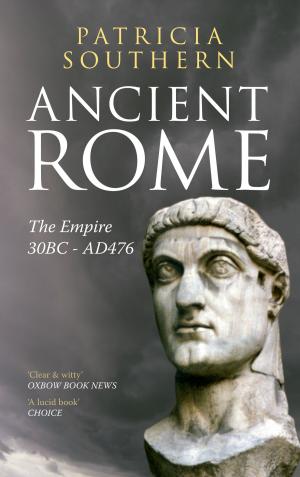 Cover of the book Ancient Rome The Empire 30BC-AD476 by Kieran McCarthy