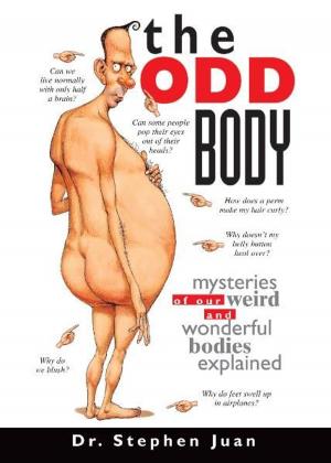 Cover of the book The Odd Body: Mysteries of Our Weird and Wonderful Bodies Explained by Jessica Hurley