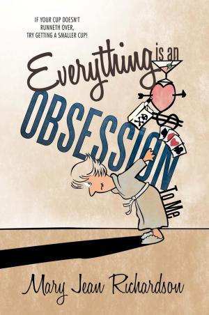 Cover of the book Everything Is an Obsession to Me by Susan Harrison