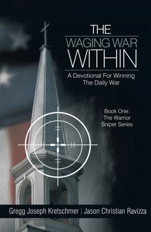 Cover of the book The Waging War Within-A Devotional for Winning the Daily War by C. Orville McLeish