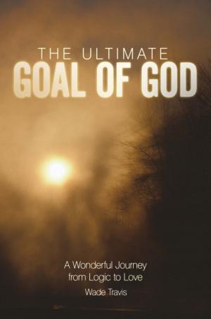 Cover of the book The Ultimate Goal of God by David Petty