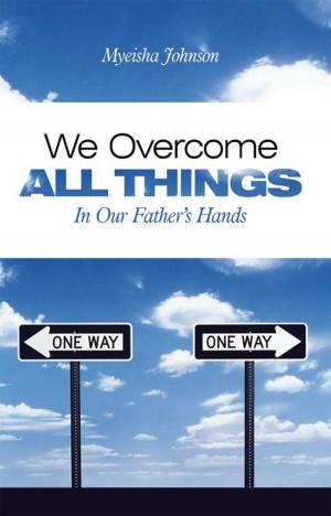 Cover of the book We Overcome All Things by Robert R. Schulte