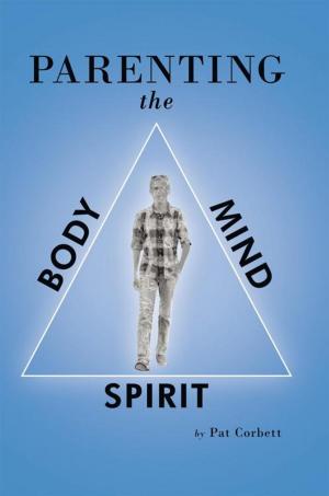 Cover of the book Parenting the Body, Mind, and Spirit by Mental Health and Me Competition Winners