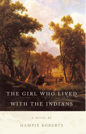 Cover of the book The Girl Who Lived with the Indians by Lawrence Kelleher