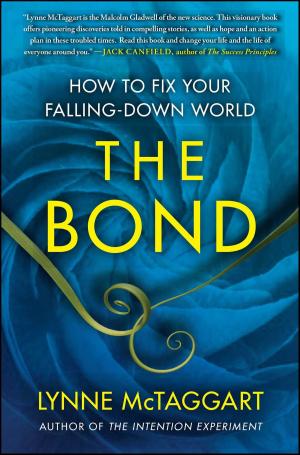 Cover of the book The Bond by Jeffry S. Life, M.D., Ph.D.