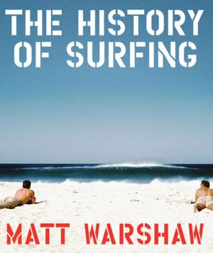 Cover of the book The History of Surfing by Sarah McElwain
