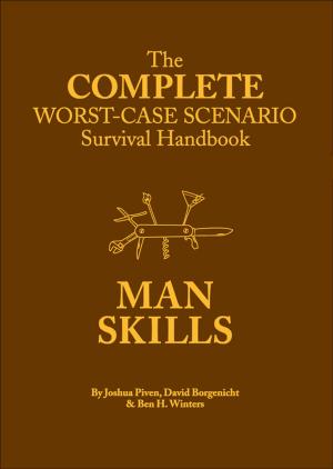 Book cover of The Complete Worst-Case Scenario Survival Handbook: Man Skills