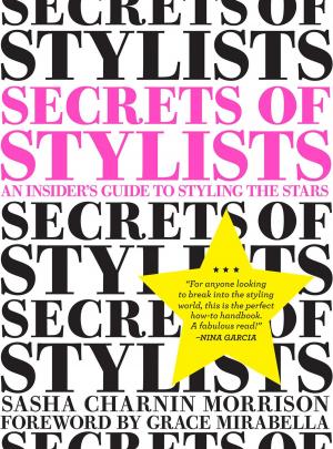 Cover of the book Secrets of Stylists by David Borgenicht, Joshua Piven, Ben H. Winters