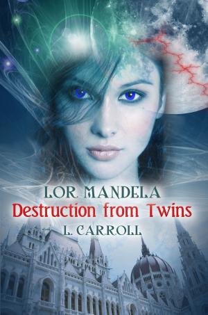 Cover of the book Lor Mandela: Destruction from Twins by 羅伯特．喬丹 Robert Jordan