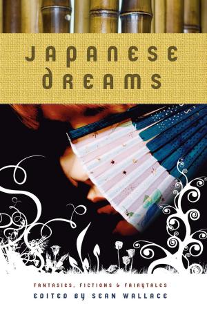 Cover of the book Japanese Dreams: Fantasies, Fictions & Fairytales by Paul Magrs
