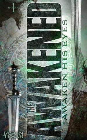 Cover of the book Awaken His Eyes: The Awakened Book One by Dave Transou