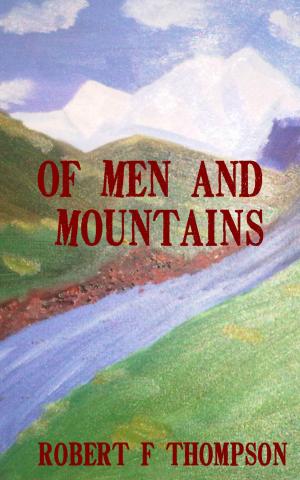 Cover of the book Of Men and Mountains by TA Cuce' and RyFT Brand